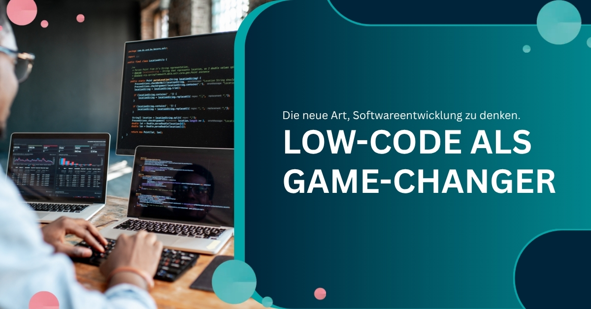 Die neue Art Softwareentwicklung zu denken. – Low-Code